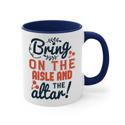 Bring on the aisle and the altar 78 - bride - Mug / Coffee Cup - Lacatang Shop