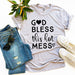 God Bless This Hot Mess T-shirt - Lacatang Shop