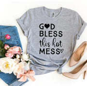 God Bless This Hot Mess T-shirt - Lacatang Shop